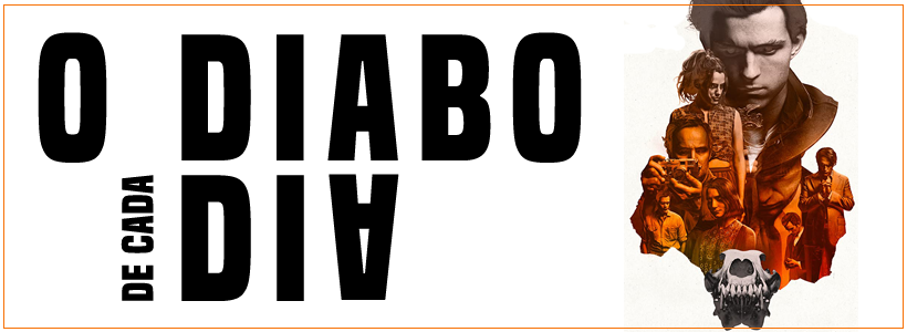 Filme "O Diabo de Cada Dia" (2020), diretor Antonio Campos.