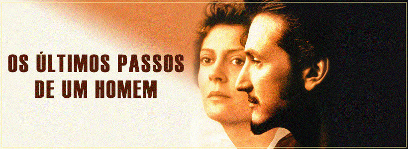 Filme "Os Últimos Passos de Um Homem" (1995), diretor Tim Robbins.