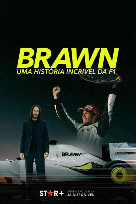 Pôster da série documental "Brawn: Uma História Incrível da F1" (2023), direção Simon Hammerson.